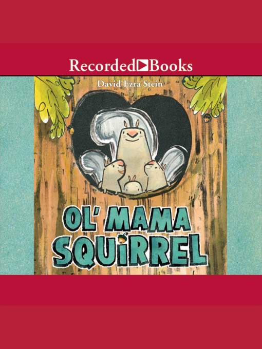 Title details for Ol' Mama Squirrel by David Ezra Stein - Available